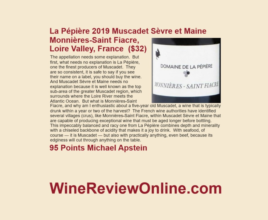 WineReviewOnline.com Featured Wine Review: La Pépière 2019 Muscadet Sèvre et Maine Monnières-Saint Fiacre, Loire Valley, France @MichaelApstein 95 Points 'impeccably balanced & racy ... depth & minerality with a chiseled backbone of acidity that makes it a joy to drink.'