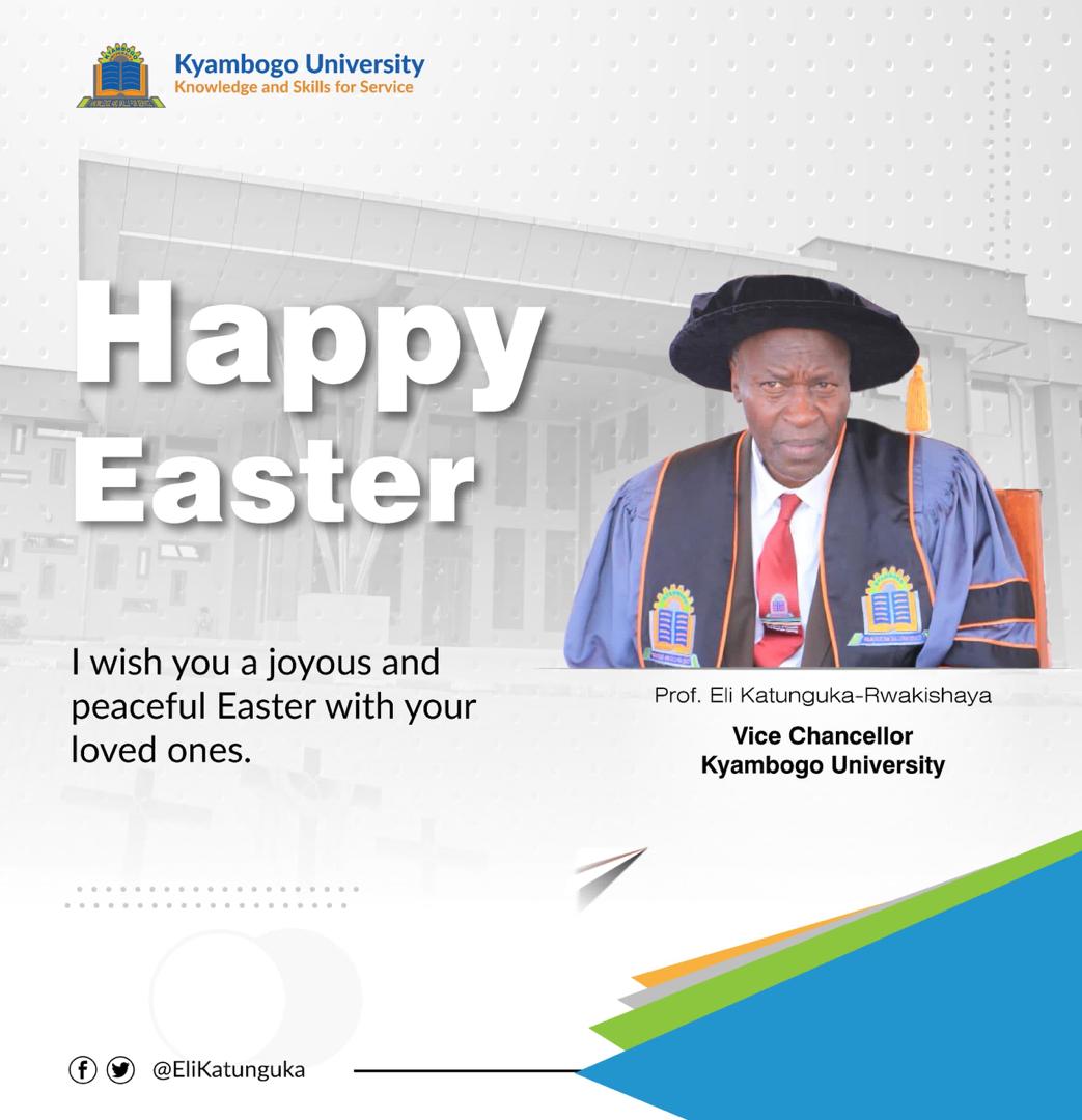 The Vice Chancellor @EliKatunguka wishes you a joyous and peaceful Easter with your loved ones.