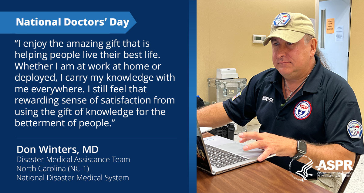 Thanks to all the doctors from the National Disaster Medical System for their service – doctors like Don Winters. Dr. Winters has a long history of deploying to work in austere environments & help others. Learn why he chooses service: aspr.hhs.gov/ASPRBlog/Pages… #NationalDoctorsDay
