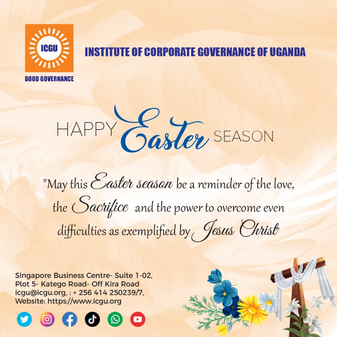 The Council, Management and Members of the Institute of Corporate Governance of Uganda (ICGU) wish you a #happyeaster2024 #HappyEaster #CorporateGovernance #Accountability #BoardofGovernors #BoardofDirectors