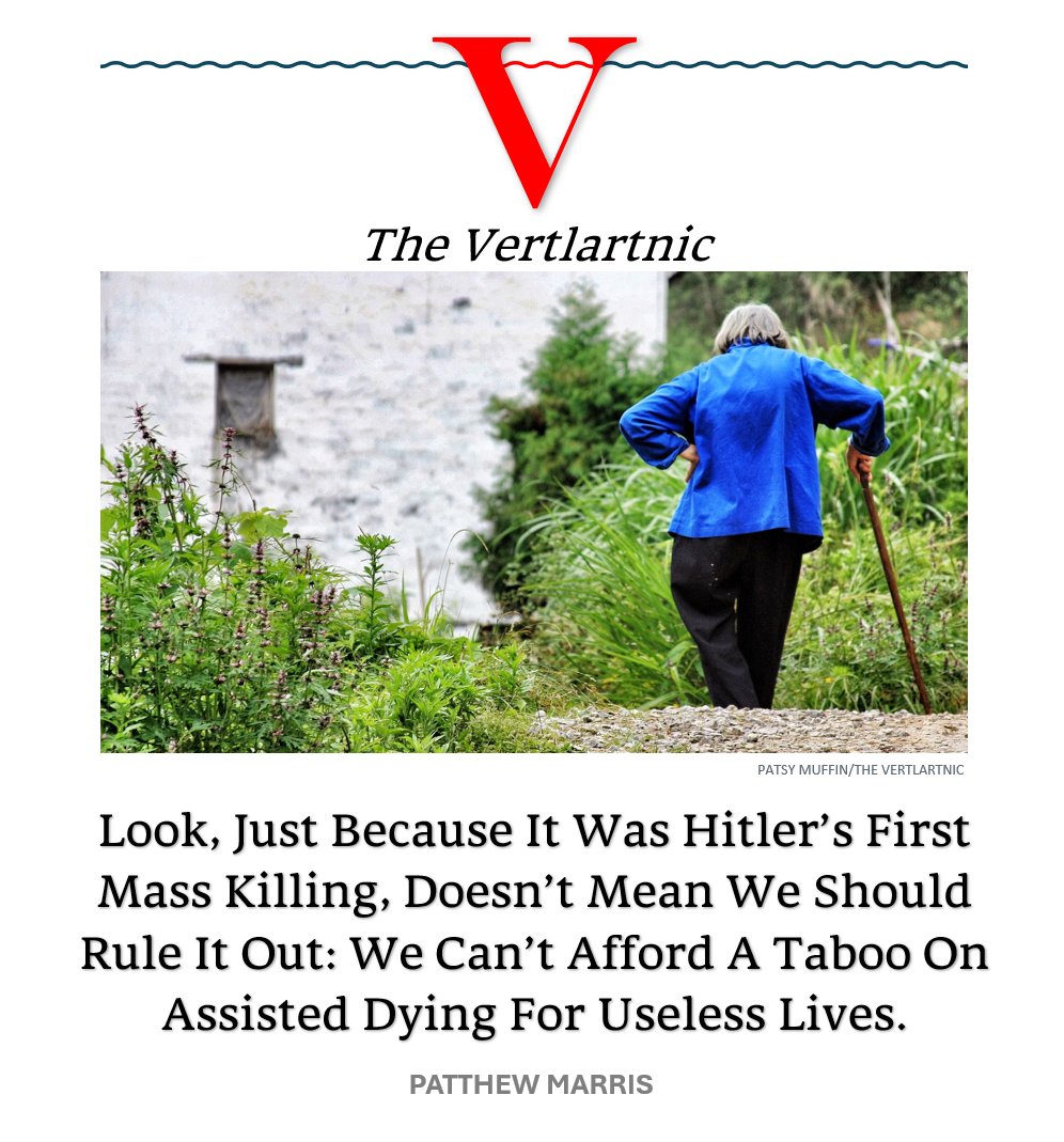 Look, Just Because It Was Hitler’s First Mass Killing, Doesn’t Mean We Should Rule It Out: We Can’t Afford A Taboo On Assisted Dying For Useless Lives.