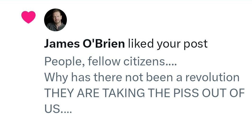 It is an honour to be '❤️' by such a colossus of political journalism as James O'Brien.