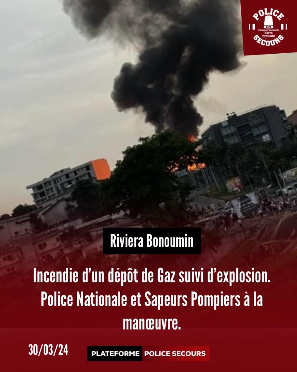 🔴 GRAVE INCENDIE : RIVIERA BONOUMIN Incendie d'un dépôt de Gaz suivi d'explosion . Sapeurs pompiers à la manœuvre.