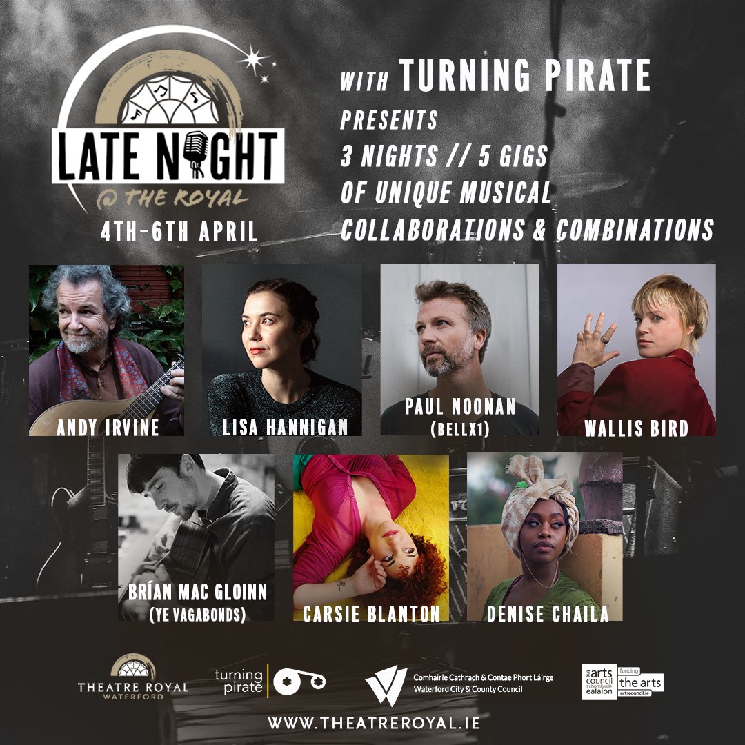 Three of our 5 LateNight@TheRoyal gigs with @TurningPirate 4-6 April, featuring @LisaHannigan @paulisanoonan @andyk_irvine @wallisbird @DeniseChaila @carsieblanton @brianmacgloinn are now SOLD OUT, limited 🎫 left for remaining shows. Ye have been warned! theatreroyal.ie/event/latenigh…