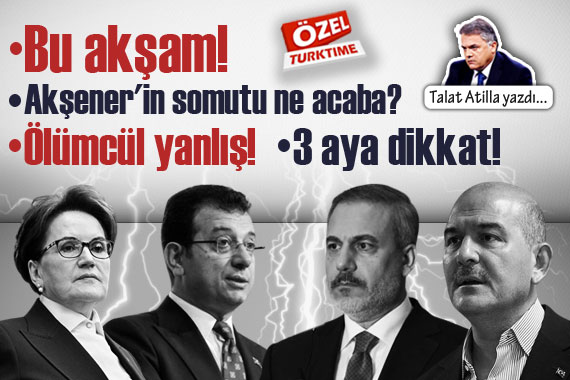 ✍️Talat Atilla yazdı: 👉'Bu akşam!' 👉'Akşener'in somutu ne acaba?' 👉'Ölümcül yanlış!' 👉'3 aya dikkat!' 🔗t.ly/pBhwi