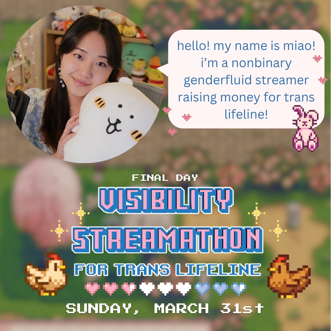 🌸tomorrow, March 31st, is the last day of the trans week of visibility🌸 Please join me as I play Stardew Valley from 1pm-8pm PDT, while we support Trans Lifeline! Support trans creators every day, & sign the petition (below) to demand a gender inclusive update to SDV!🐔🏳️‍⚧️🩶