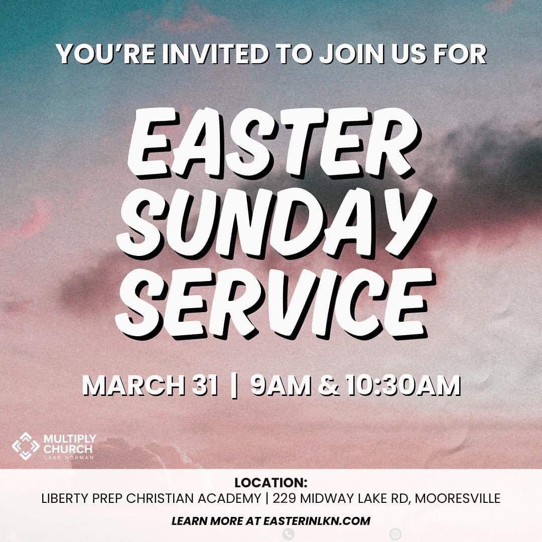 Lake Norman & Charlotte area folks- looking for a church tomorrow for Easter? Join us at Multiply Lake Norman