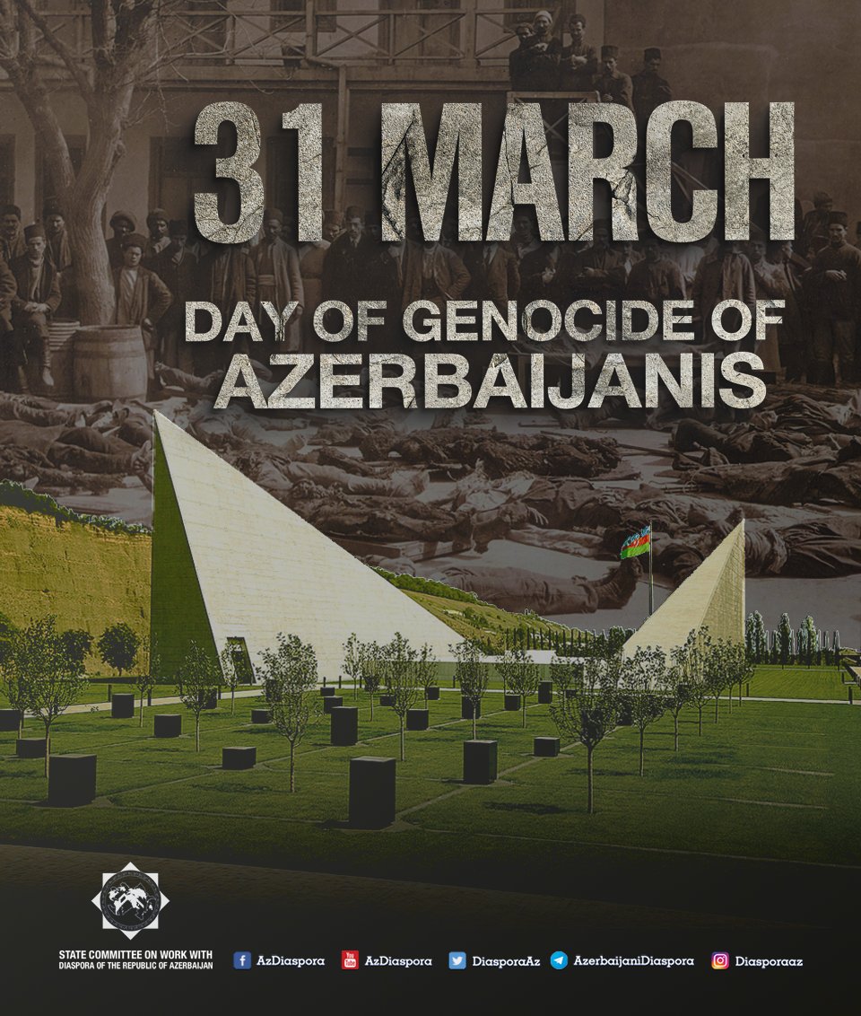 31 March - Day of #Genocide of #Azerbaijanis, is a day of commemoration of our innocent compatriots, who became victims of racial discrimination and intolerance by radical #Armenian groups, and were subjected to systematic ethnic cleansing and genocide.