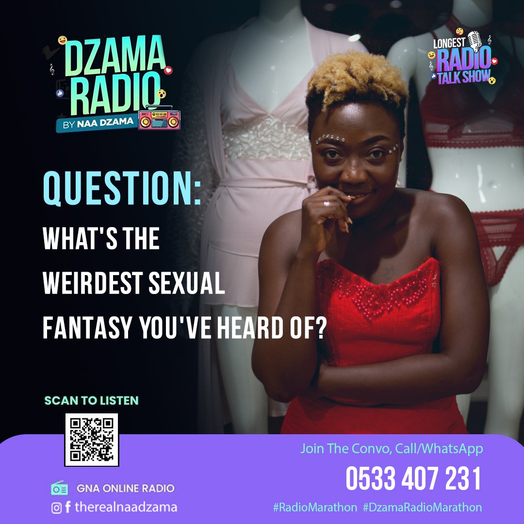 Join the conversation! Share the weirdest sexual fantasies you've heard and be part of the discussion on #DzamaRadioMarathon. Tune in via Facebook at Naa Dzama and our online radio bit.ly/dzamaradio. Let's explore and discuss openly! #DzamaRadioMarathon #RadioMarathon