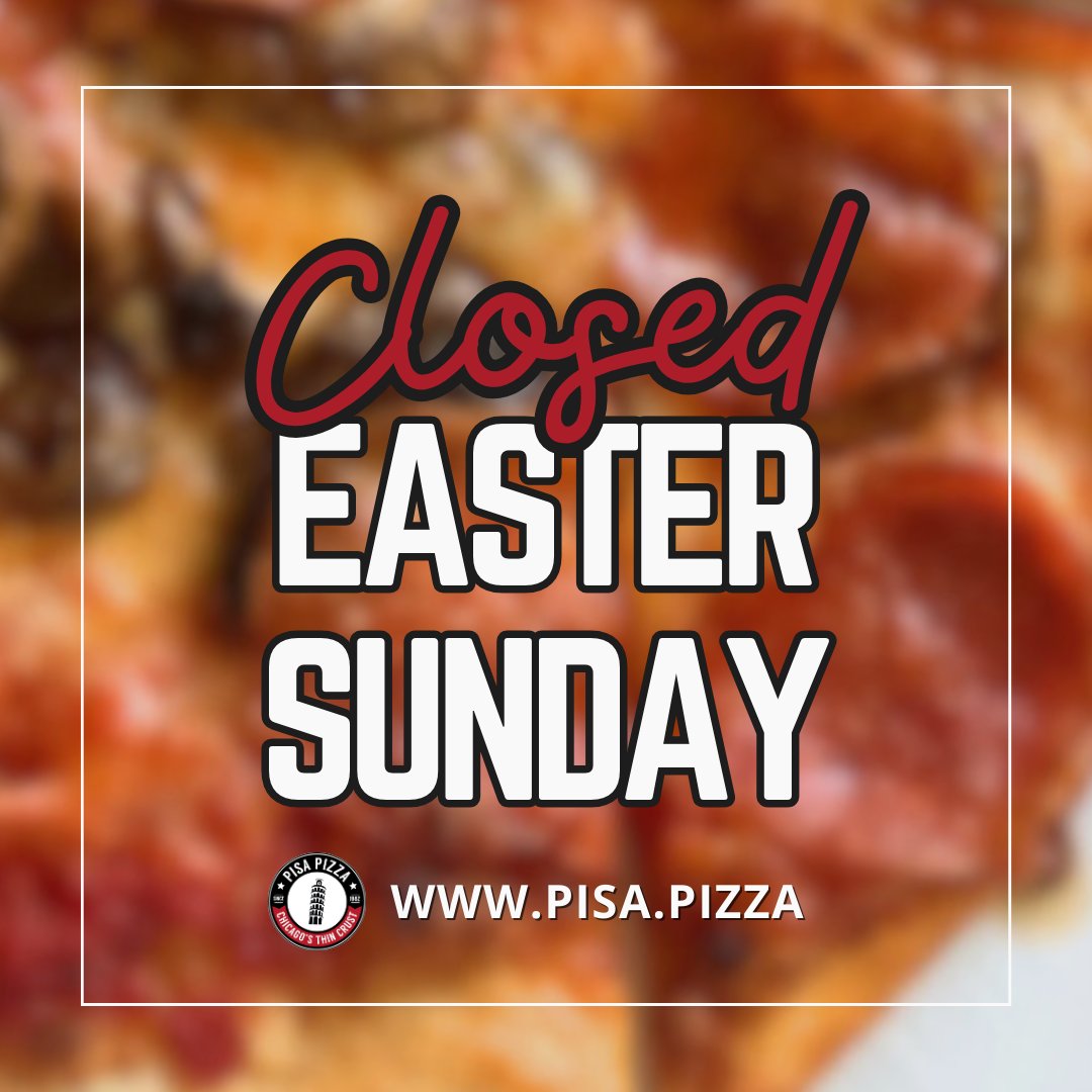 We are closed on Easter Sunday. #closedonsunday #pisapizzaco #easterbasket #eastersunday