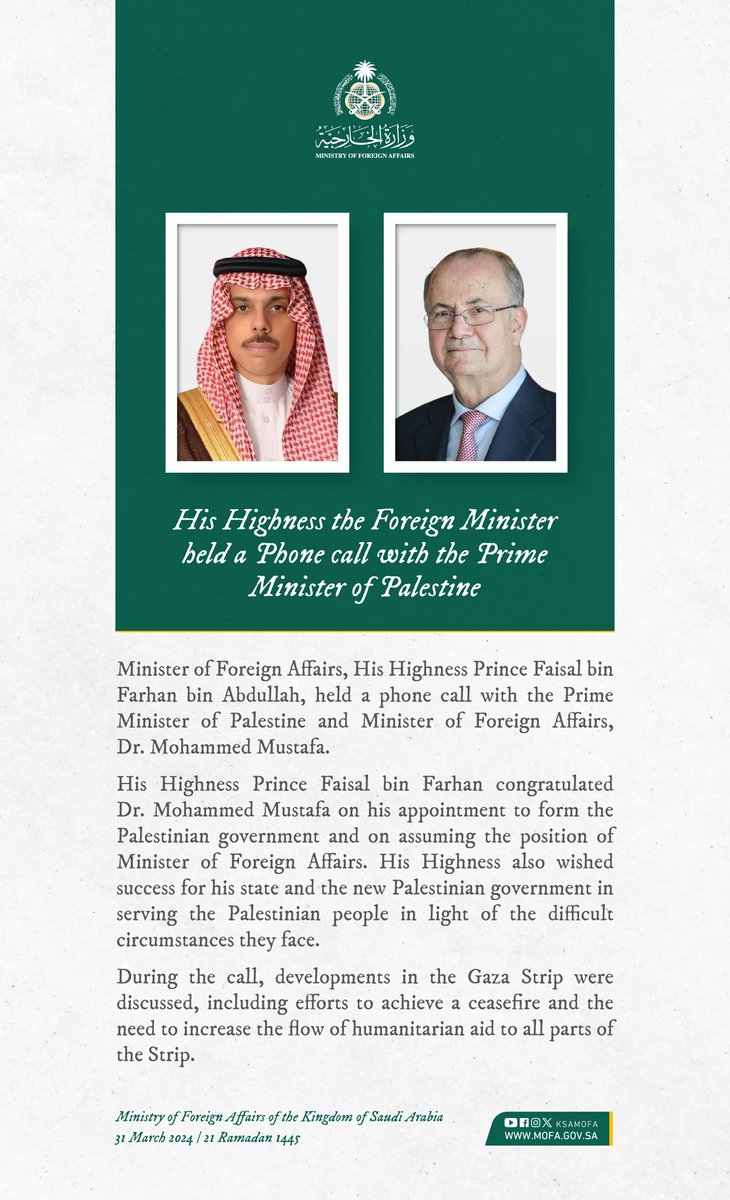 🇸🇦📞🇵🇸 | Foreign Minister HH Prince @FaisalbinFarhan held a phone call with the Prime Minister and Minister of Foreign Affairs of the State of #Palestine, Dr. Mohammed Mustafa.