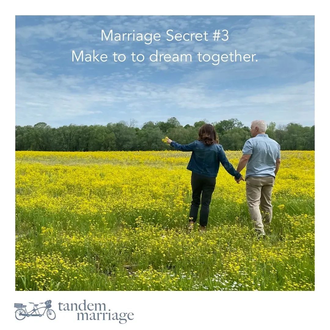 Marriage Secret #3
Make to to dream together.
 
We do this constantly. Dreaming together keep us from drifting apart. It keeps us planning for our future together. And it can be really fun!
 
What are you waiting for?
 
TandemMarriage.com/start
 
#MarriageEducation #TeamUs