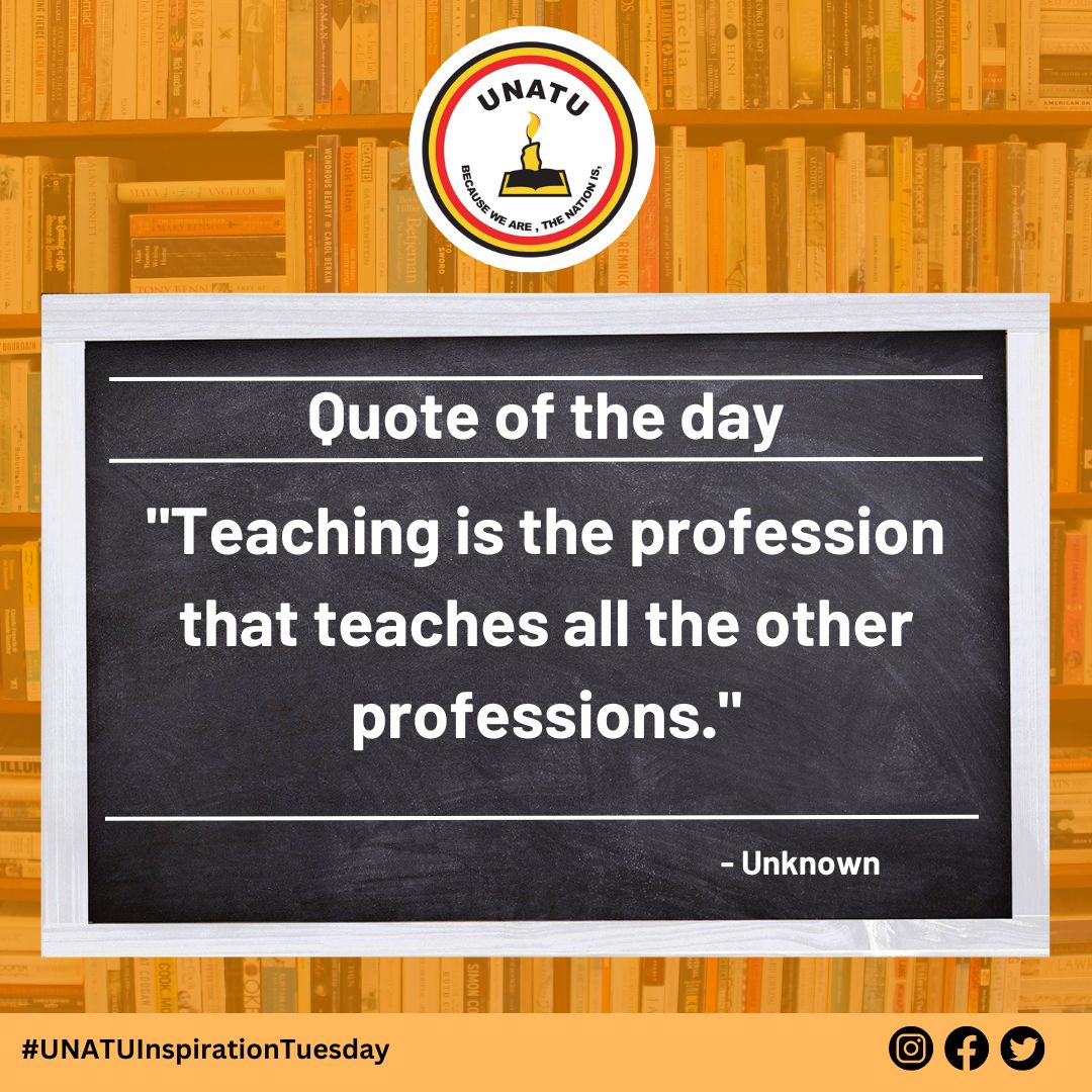 Inspiration Tuesday Quote of the Day Teaching is the profession that teaches all the other professions.' - Unknown #UNATUInspirationTuesday