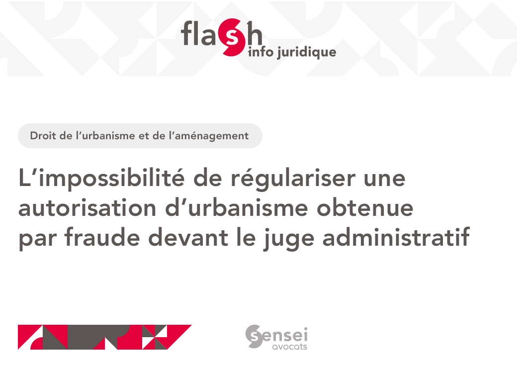 ❗FLASH INFO JURIDIQUE
Droit de l'urbanisme et de l'aménagement

L’impossibilité de régulariser une autorisation d’urbanisme obtenue par fraude devant le juge administratif

🔻 LIRE LA SUITE
swll.to/EajK3

#flashSenseiAvocats #senseiAvocats #droitUrbanisme