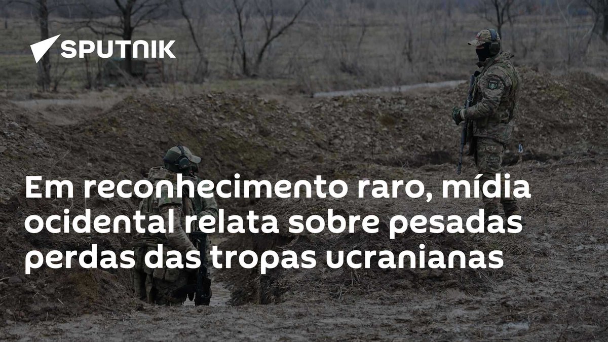 sputnik_brasil's tweet photo. Em reconhecimento raro, #mídiaocidental relata sobre pesadas #perdas das tropas ucranianas https://t.co/9Qf3k2etVr https://t.co/Upj4Z2DZMB