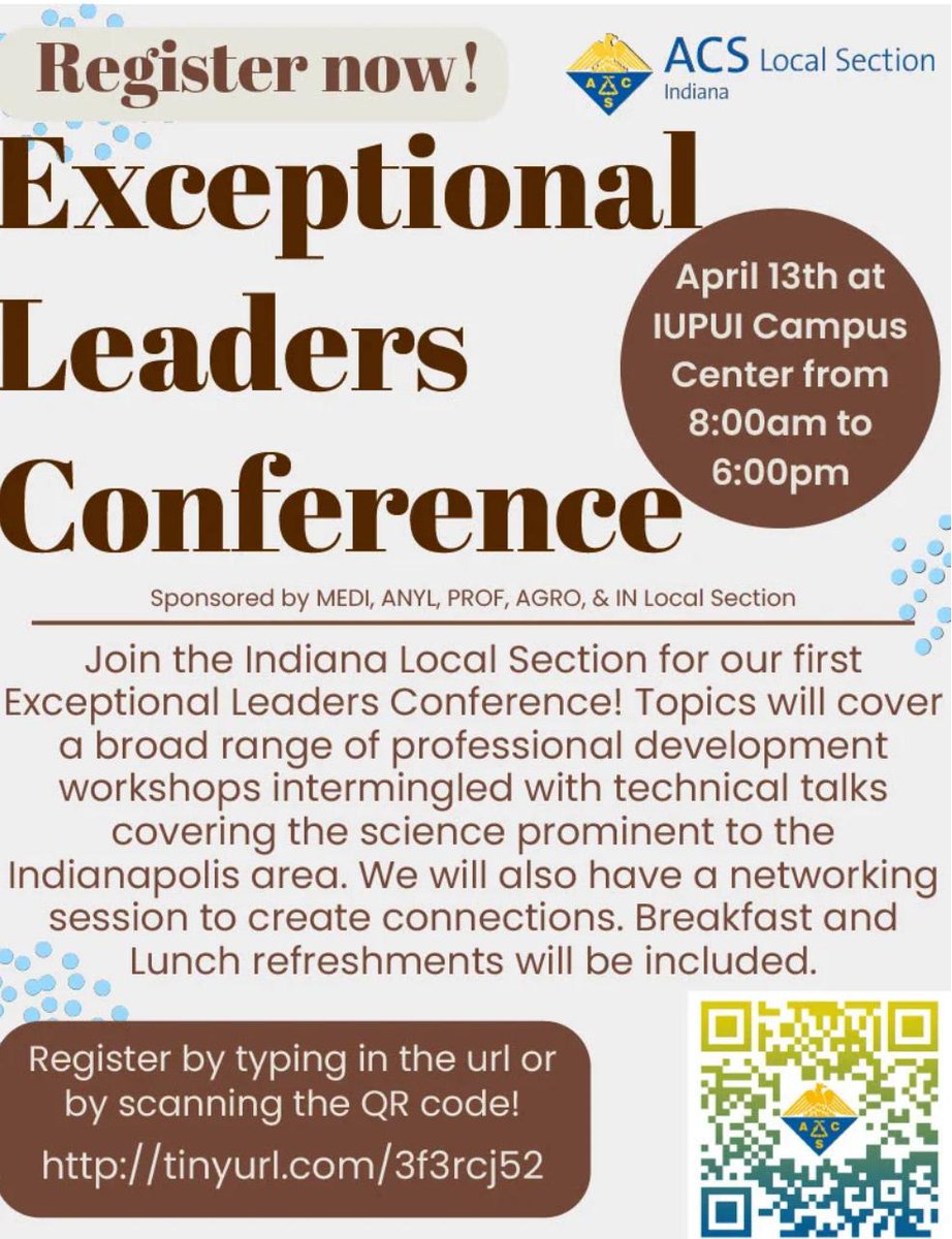 The Indiana Local Section of the ACS invites you to join our FIRST Exceptional Leaders Conference at the IUPUI Campus Center in Indianapolis IN on April 13 from 8 AM to 6 PM. To register, please scan the QR code in the following flyer. Watch for more details in subsequent posts.
