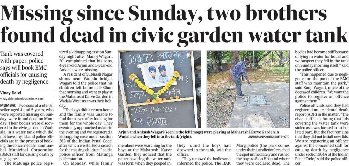 Two brothers, Arjun (4) and Ankush (5) died after falling into a water tank at a BMC garden in Wadala. The water tank did not have lids and was covered with paper. Arjun and Ankush went missing on Sunday morning after they went to play at Maharashi Karve Garden in Wadala west.…