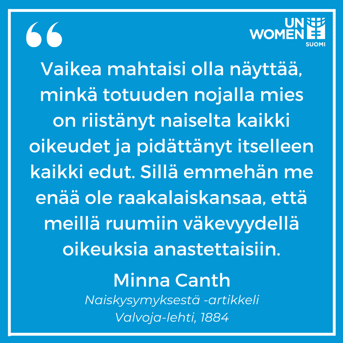 Minna Canth oli kirjailija, lehtinainen, yhteiskunnallinen vaikuttaja ja feministi, jonka tärkeimpiä elämäntehtäviä oli naisten ja tyttöjen yhteiskunnallisen aseman parantaminen. 

Hyvää Minna Canthin ja tasa-arvon päivää kaikille!