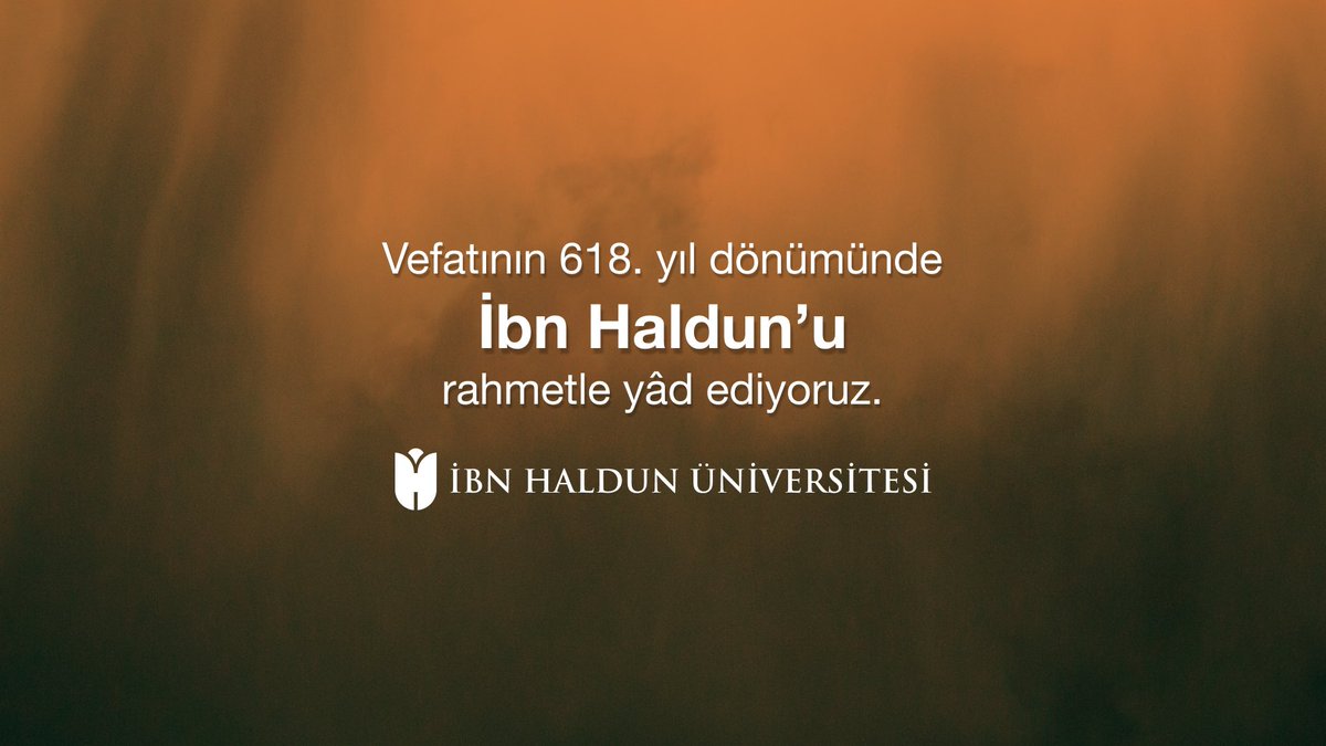 Vefatının 618. yıl dönümünde İbn Haldun’u rahmetle yâd ediyoruz. #ibnhaldun