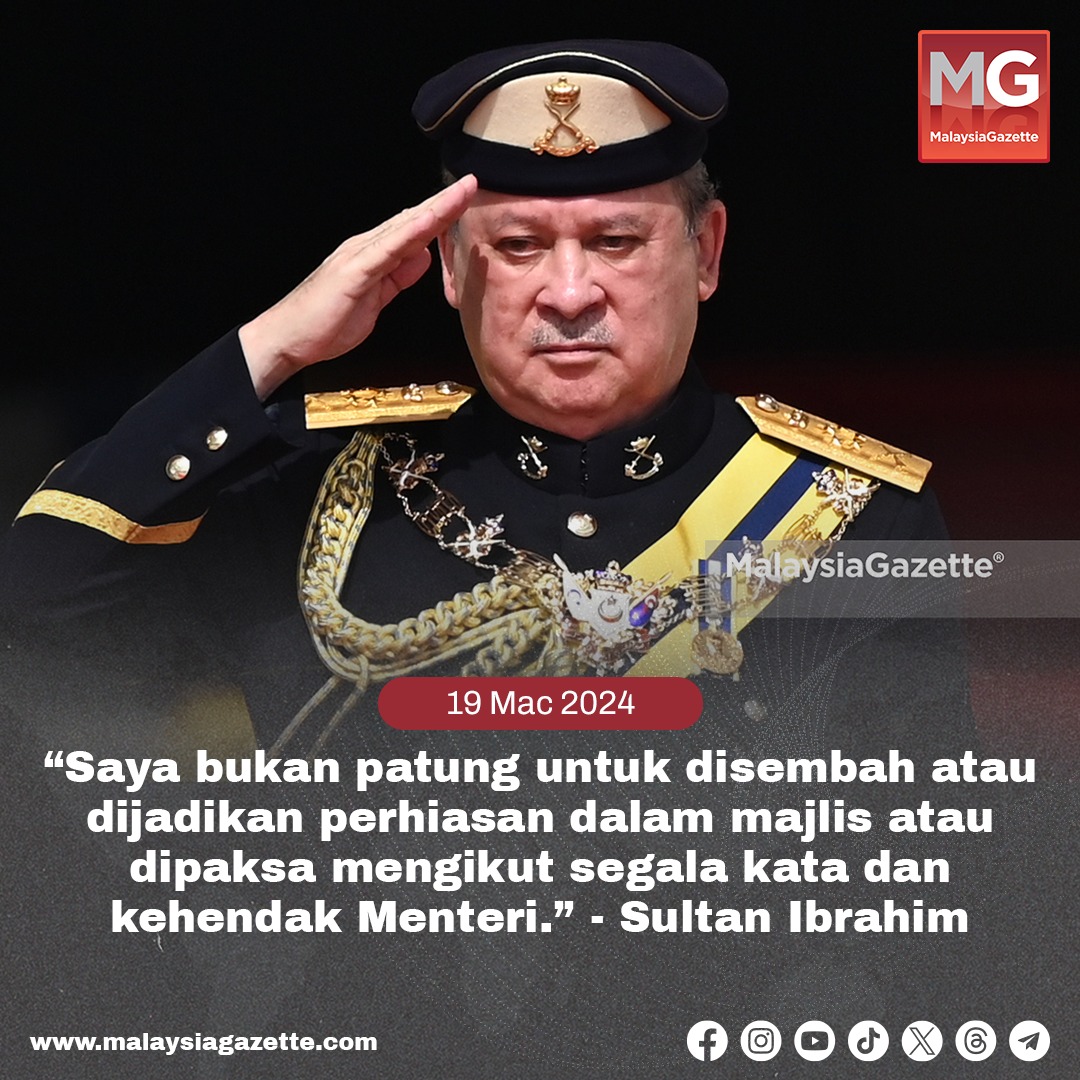 MalaysiaGazette's tweet photo. “Saya bukan patung untuk disembah atau dijadikan perhiasan dalam majlis atau dipaksa mengikut segala kata dan kehendak Menteri.' - Sultan Ibrahim 

#malaysiagazette #YDPA #SultanIbrahim https://t.co/0ibvsr6aiB