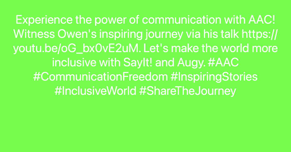 Experience the power of communication with AAC! Witness Owen's inspiring journey via his talk ayr.app/l/haN1. Let's make the world more inclusive with SayIt! and Augy. #AAC #CommunicationFreedom #InspiringStories #InclusiveWorld #ShareTheJourney