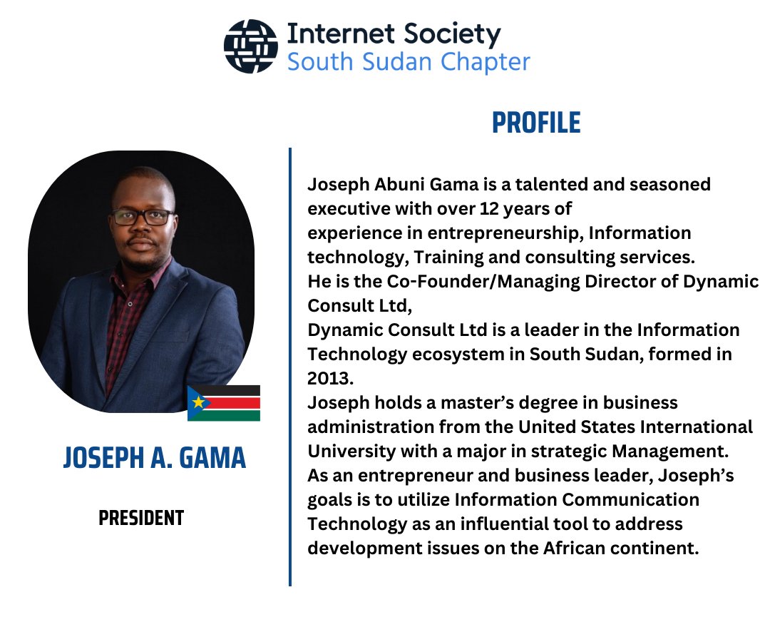 Good News! On the 13th March, the @internetsociety chartered the #InternetSociety #SouthSudan chapter. We are hereby introducing to you the Executive team starting with the President Mr. @Abuni_Gama , a multi-talented professional with more than 12 years of experience in ICT.