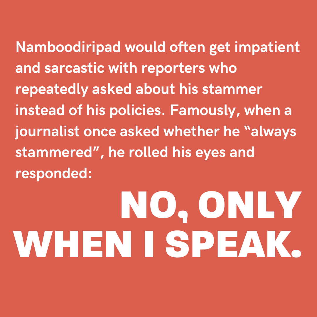 Yesterday was also the death anniversary of another famous figure who stammered: the politician EMS Namboodiripad, former Chief Minister of Kerala (India), whose iconic stammer is fondly remembered by his fellow politicians and constituents. #ItsHowWeTalk
