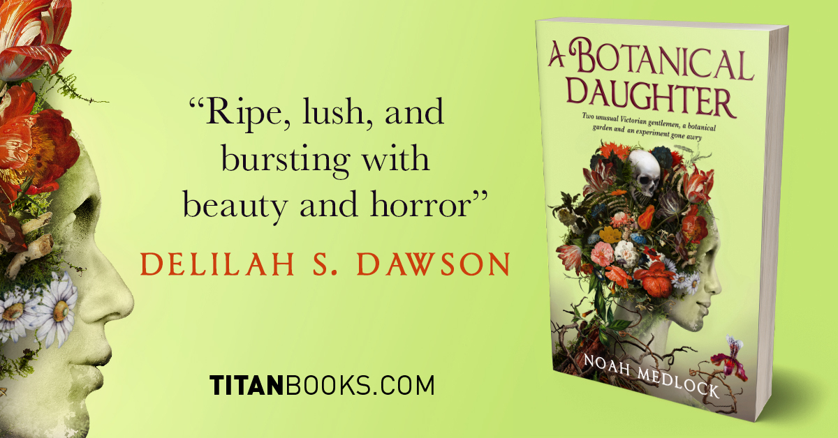 The very happiest of book birthdays to @medlock_noah and A BOTANICAL DAUGHTER! If cosy horror is a thing then this is it: beautifully written, full of wit, charm and heart but also deliciously murderous... I'm so excited to see her finally spreading her tendrils, out in the world