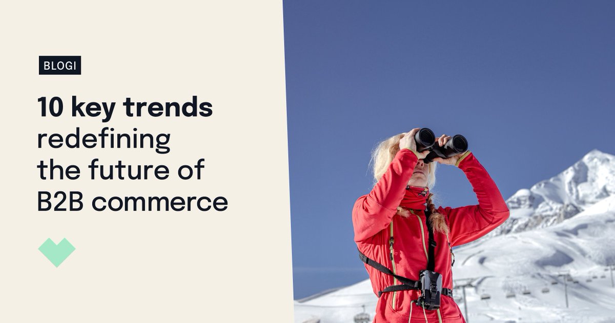 The next era of B2B Commerce: 10 key trends you need to know! 🌄

Take a look: 
bit.ly/3TfzYcA