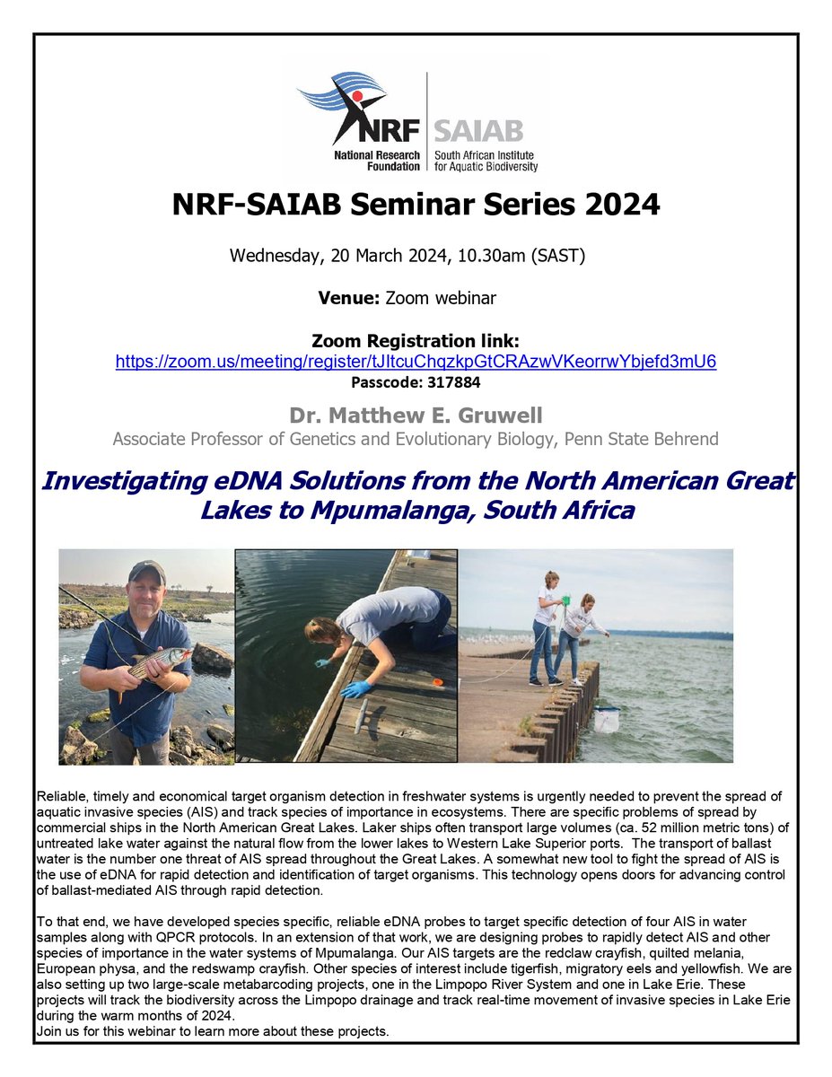 Join NRF-SAIAB and Dr. Matthew E. Gruwell for the webinar: Investigating eDNA Solutions from the North American Great Lakes to Mpumalanga, South Africa

Date: 20 March 2024 at 10:30am (SAST)
Venue: Zoom Webinar
Zoom Registration Link: zoom.us/.../tJItcuChqz…
Passcode: 317884