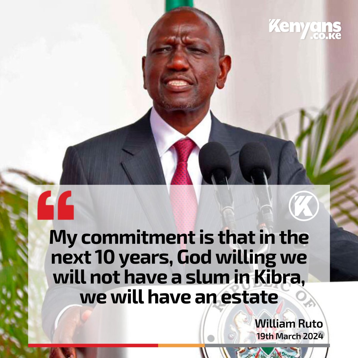 In the next 10 years, God willing we will not have a slum in Kibra - President Ruto