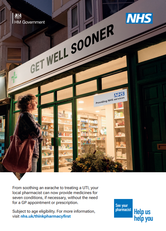 The Pharmacy First scheme provides professional health care advice, treatments, and medicines for common illnesses from your local pharmacy, without the need for an appointment. 

Pharmacies can now treat, UTI, Shingles, Impetigo, bites, sore throats, Sinusitis also Otitis Media.