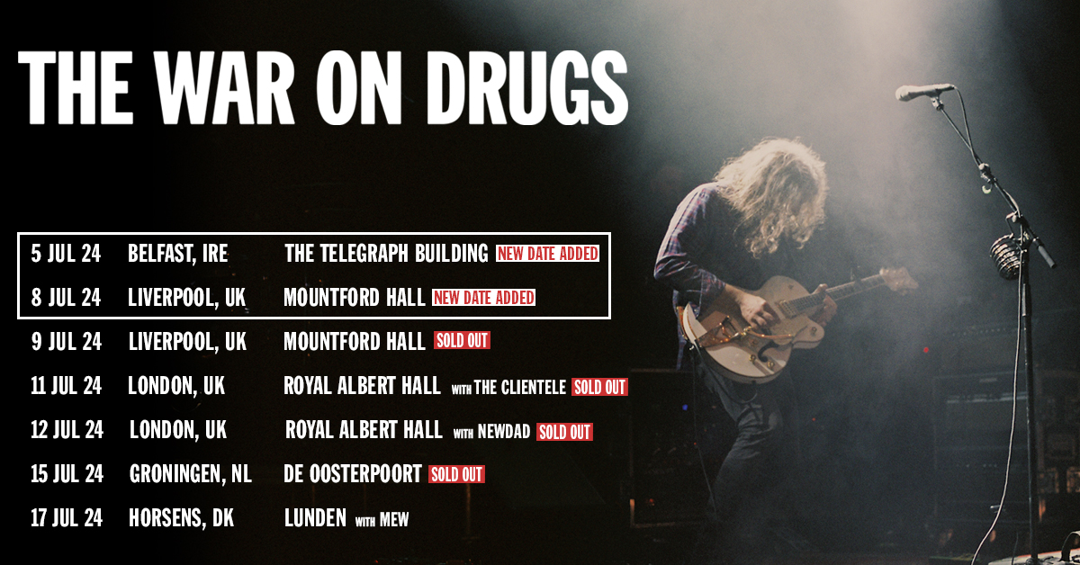 We've just added a couple of SHOWS to our 2024 UK/EU tour! Tickets go on sale Friday, 22 March at 10am local time. 5 July 2024 Belfast, IRE The Telegraph Building TheWarOnDrugs.lnk.to/BIRE24 8 July 2024 Liverpool, UK Mountford Hall TheWarOnDrugs.lnk.to/LUK8724