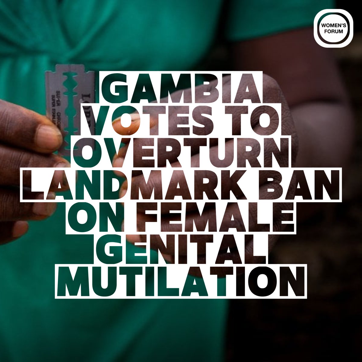 Gambian lawmakers are voting to revoke ban on female genital mutilation. Overturning this ban undermines decades of work to #EndFGM. If passed, #Gambia will be the first nation to roll back protections against #FGM. The Women's Forum vehemently oppose this decision! #StopFGM