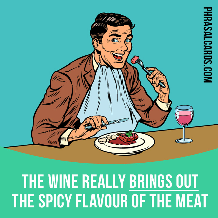 phrasalcards's tweet photo. "Bring out" = help to show a quality.
⠀
Example: The wine really brings out the spicy flavor of the meat.
⠀
Example: A crisis can bring out the best and the worst in people.
⠀
Learn phrasal verbs in our app - https://t.co/5Bib9yVEeR
⠀
#phrasalverbs #bringout https://t.co/smxBulvRHw