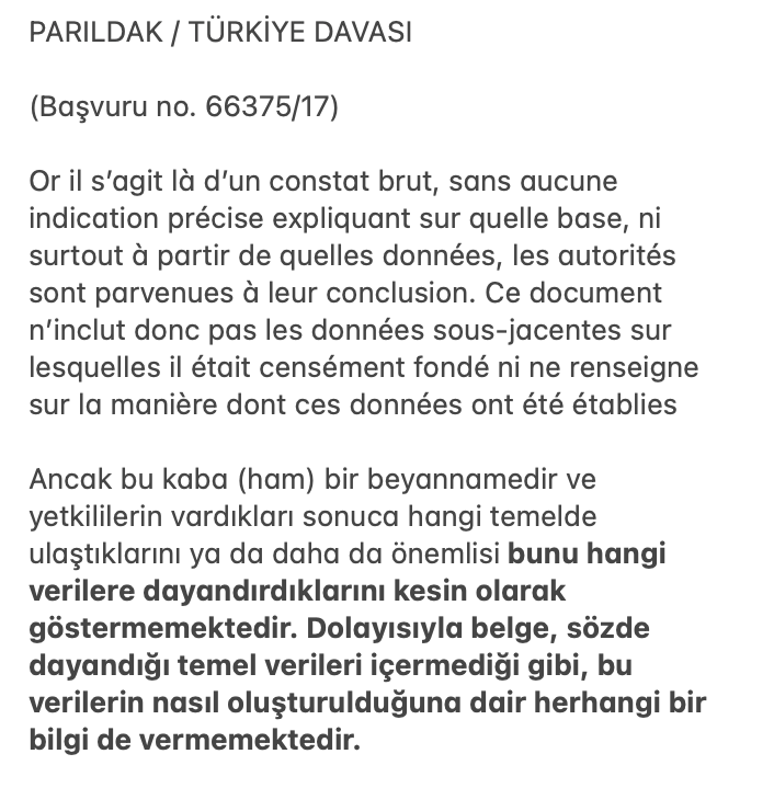 . @parildakaysenur v. TR (66375/17) AIHM, Taner Kılıc kararındaki gibi ByLock TDT'nin makul suç şüphesi olusturamayacagına karar verdi: bu belge kaba (ham) bir beyannamedir, sözde dayandığı verileri içermemekte ve bu verilerin nasıl oluşturulduğuna dair bilgi de vermemektedir.