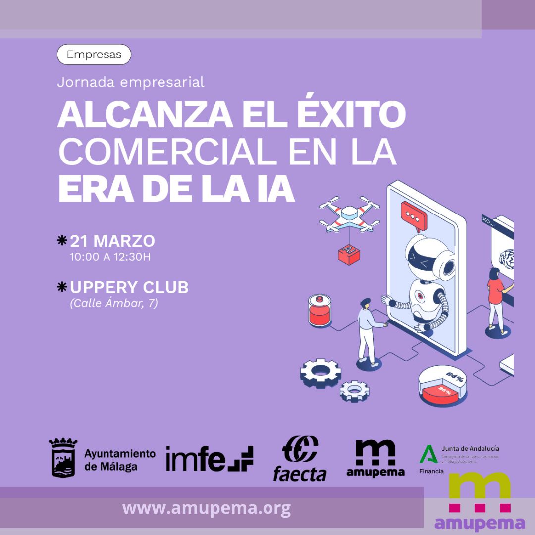Amupema's tweet photo. 21 de marzo. Jornada empresarial "Alcanza el éxito comercial en la era de la IA" en @UpperyClub con
@javierortizsan @malagaimfe @FAECTA_
Info e inscripción en: https://t.co/7ru90wKWhY……  
#ayuntamientodemalaga #imfe #amupema #Faecta #empresarias #emprendedoras #IA #Networking https://t.co/GczNowheuI