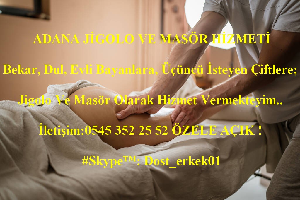 Sizde Adana'da güvenilir jigolo masör arıyorsanız doğru adrestesiniz 

İletişim:0545 352 25 52 ÖZELE AÇIK ! #Skype™: Dost_erkek01

#adanamasor #masoradana #adanatekerkek #tekerkekadana