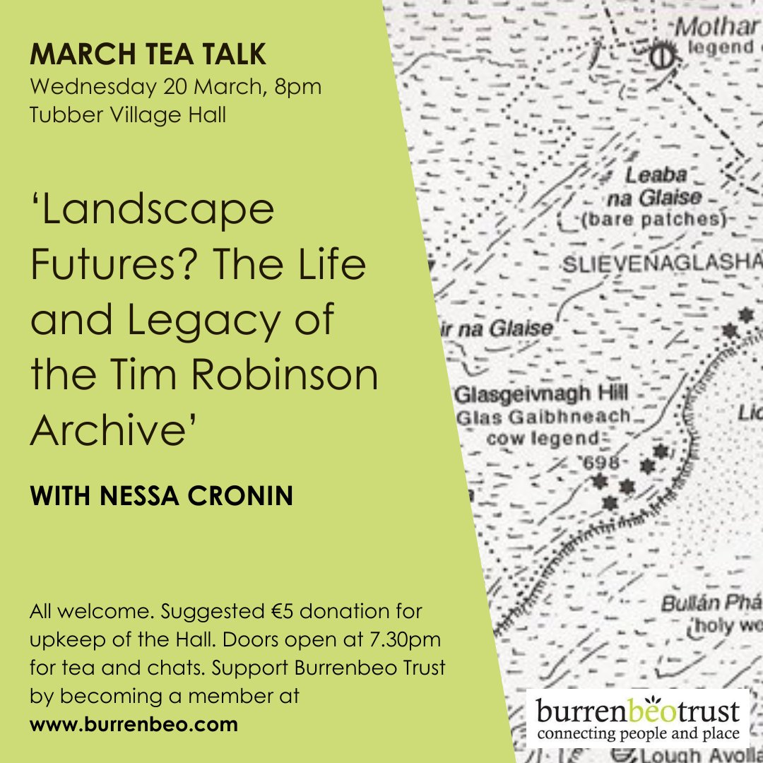 'Landscape Futures? The Life and Legacy of the Tim Robinson Archive in the Anthropocene’ - All are welcome to this Tea Talk on Wed 20 March in Tubber Hall with Nessa Cronin. Kettle will be on from 7:30pm 🫖☕️and talk will start at 8pm .