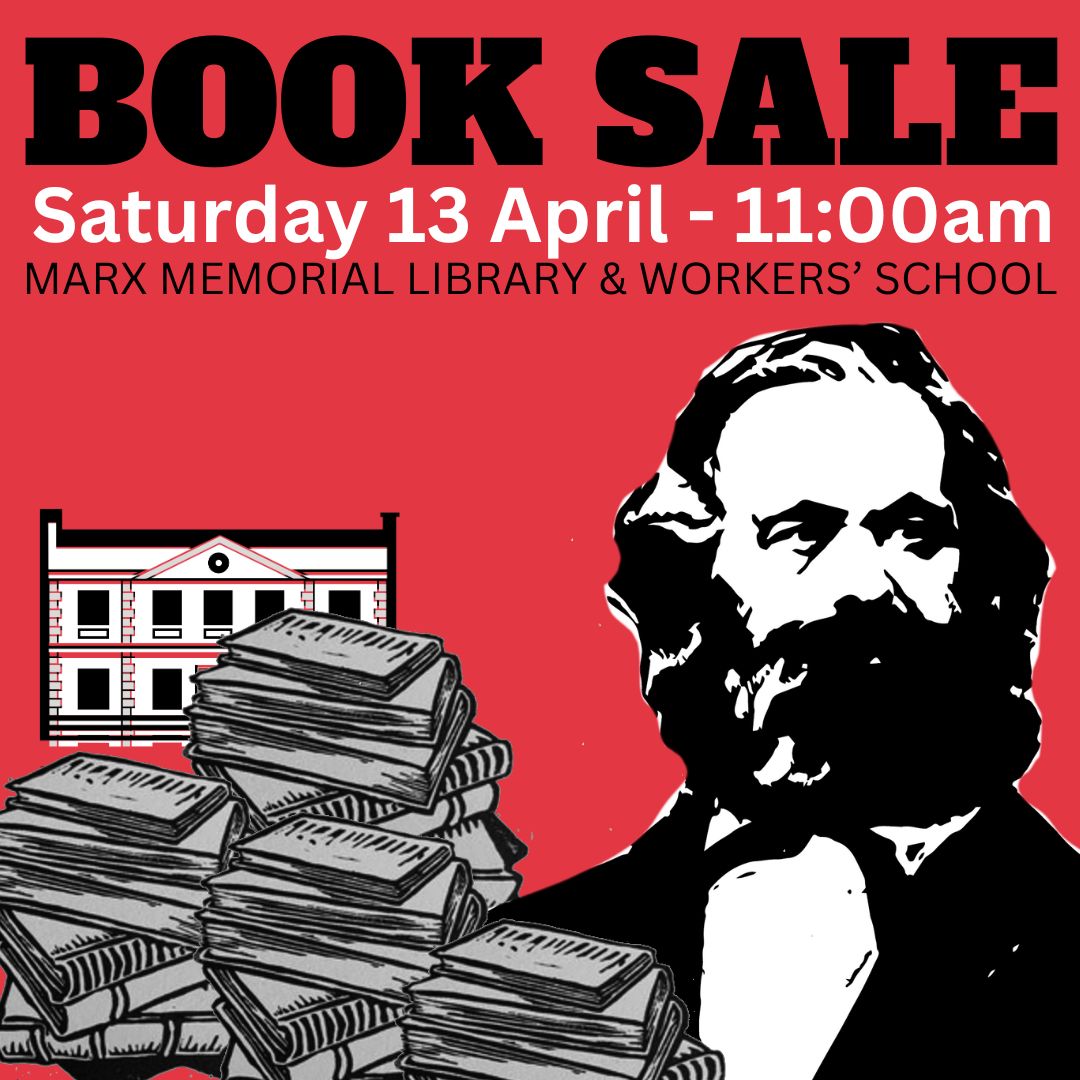 We're excited to announce our next book sale! 

Come along and find rare books from socialist history, Marxist classics and much more