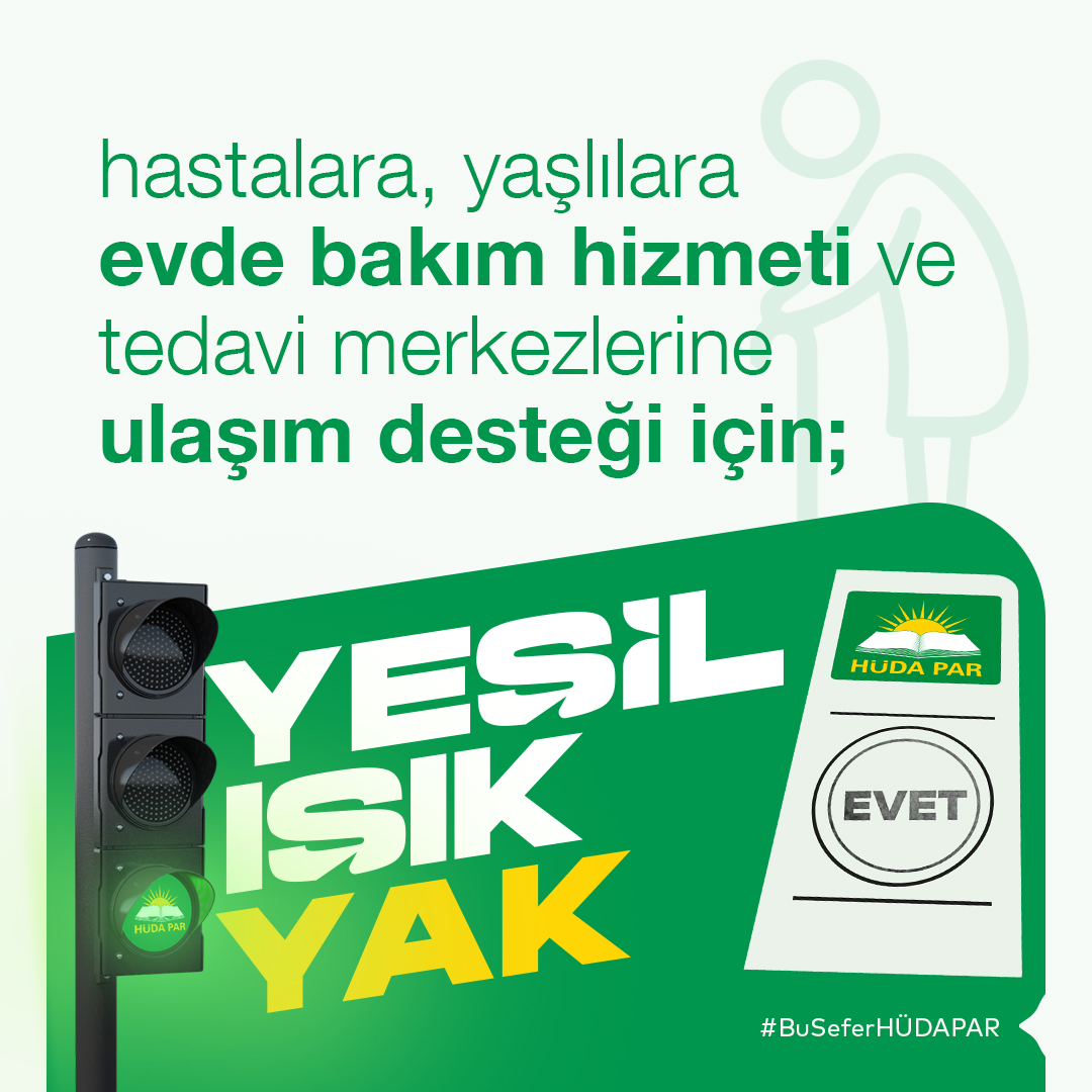 Hastalara ve yaşlılara evde bakım hizmeti ve tedavi merkezlerine ulaşım desteği için; #Yeşilışıkyak

✅HÜDA PAR