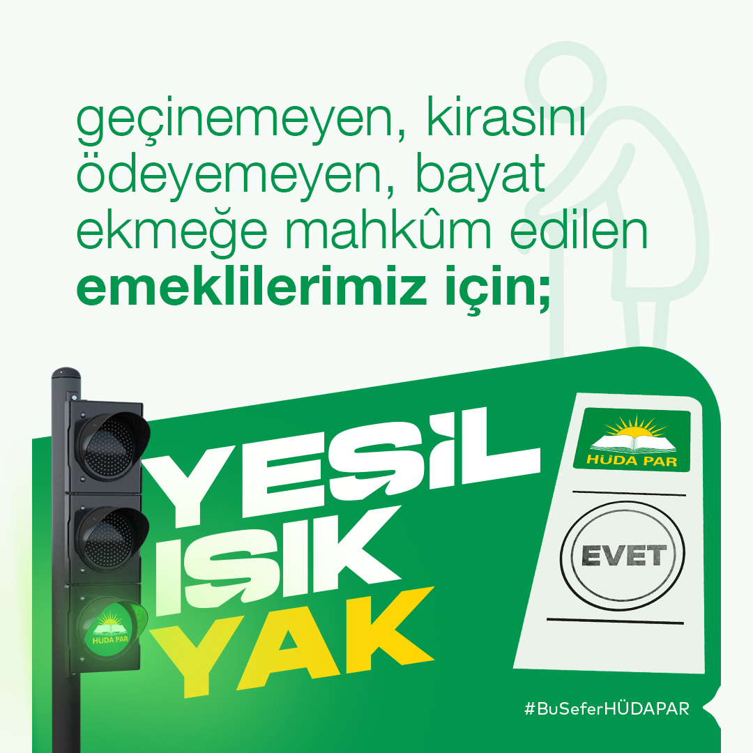 Geçinemeyen, kirasını ödeyemeyen, bayat ekmeğe mahkûm edilen emeklilerimiz için; #Yeşilışıkyak

✅HÜDA PAR
