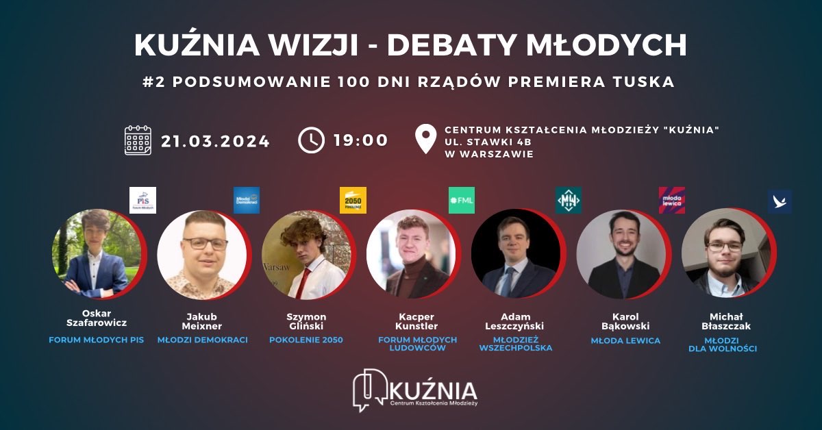 📢W najbliższy czwartek 21 marca o 19.00 trzecia odsłona #DebatyMłodych.
Tym razem serdecznie zapraszamy na "Podsumowanie 100 dni rządów Premiera Tuska"
📣 Podczas debaty dowiemy się jak pierwsze miesiące nowego rządu oceniają przedstawiciele środowisk młodzieżowych.
#KuźniaWizji