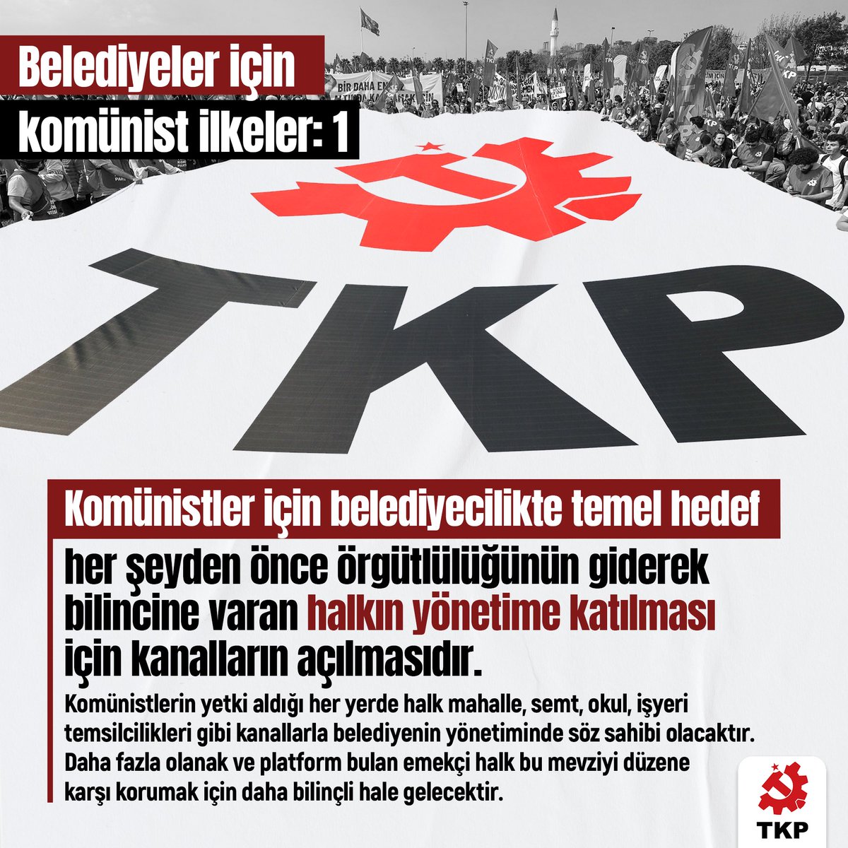 📢 31 Mart yerel seçimlerine hazırlanırken komünist belediyeciliğin hayata geçirileceği her yerde ilkelerimizi ilan ediyoruz:

1. Komünistler için belediyecilikte temel hedef her şeyden önce örgütlülüğünün giderek bilincine varan halkın yönetime katılması için kanalların
