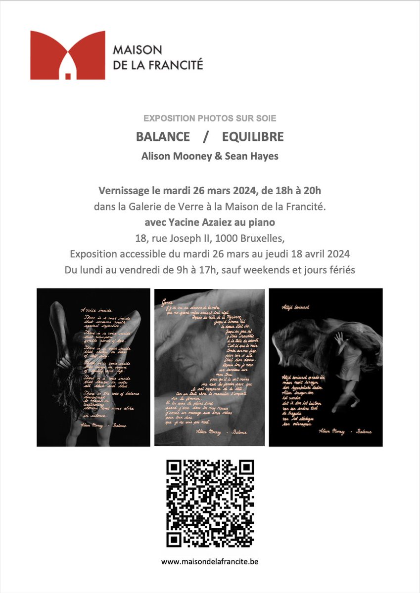 Seanski50's tweet photo. Balance / Equilibre

@AlisonMooney20 & Sean Hayes

Join us for an exhibition featuring photographic #portraits by Sean Hayes and #poetry by #Irish poet Alison Mooney, both elegantly printed on silk scarves.

You're invited to the vernissage on Tuesday, March 26, 2024, from 6 PM to 8 PM, hosted at the Glass Gallery at the @MaisonFrancite #Brussels 

The exhibition will be open to the public from Tuesday, March 26 to Thursday, April 18, 2024. Visit us Monday through Friday from 9 AM to 5 PM, excluding weekends and holidays.

Following the vernissage, a poetry soirée will commence at 8 PM in the spacious Hêle hall of the Maison de la Francité. Alison Mooney will showcase her collection of poems and perform selected readings, in collaboration with musician @YacineAzaiez .

Admission is free for both the vernissage and the poetry evening.