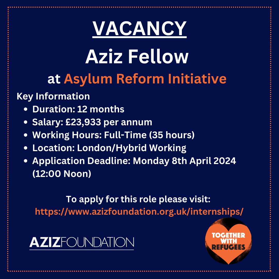 In Partnership with Together With Refugees, the Aziz Foundation is delighted to offer a paid Advocacy and Campaigns Fellow. This is a unique opportunity and a first between Together with Refugees (Asylum Refugee Initiative) and The Aziz Foundation. Deadline: Monday 8th April