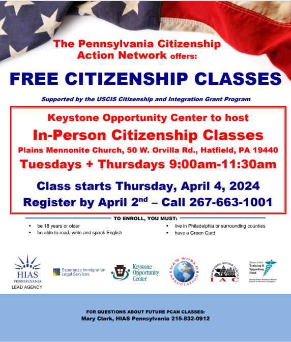 We are excited to announce the Pennsylvania Citizenship Action Network’s next round of citizenship classes! One will be held in Montgomery County, starting 4/4. The other will be held in NE Philadelphia, starting 4/5. 

Questions about either class? Email mclark@hiaspa.org.