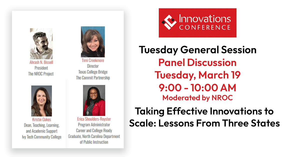 Please join us in the Grand Ballroom at 9 a.m. for a panel discussion moderated by Ahrash N. Bissell, President of The NROC Project, discussing technology-centered, scalable approaches to positively transforming student pathways to postsecondary readiness and success. #INNCA24
