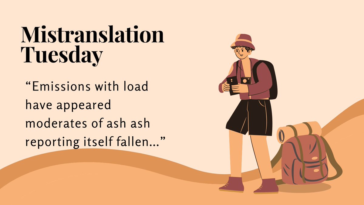 Mistranslation Tuesday: “Emissions with load have appeared moderates of ash ash reporting itself fallen...” #VolMisComm #LavaLaughs