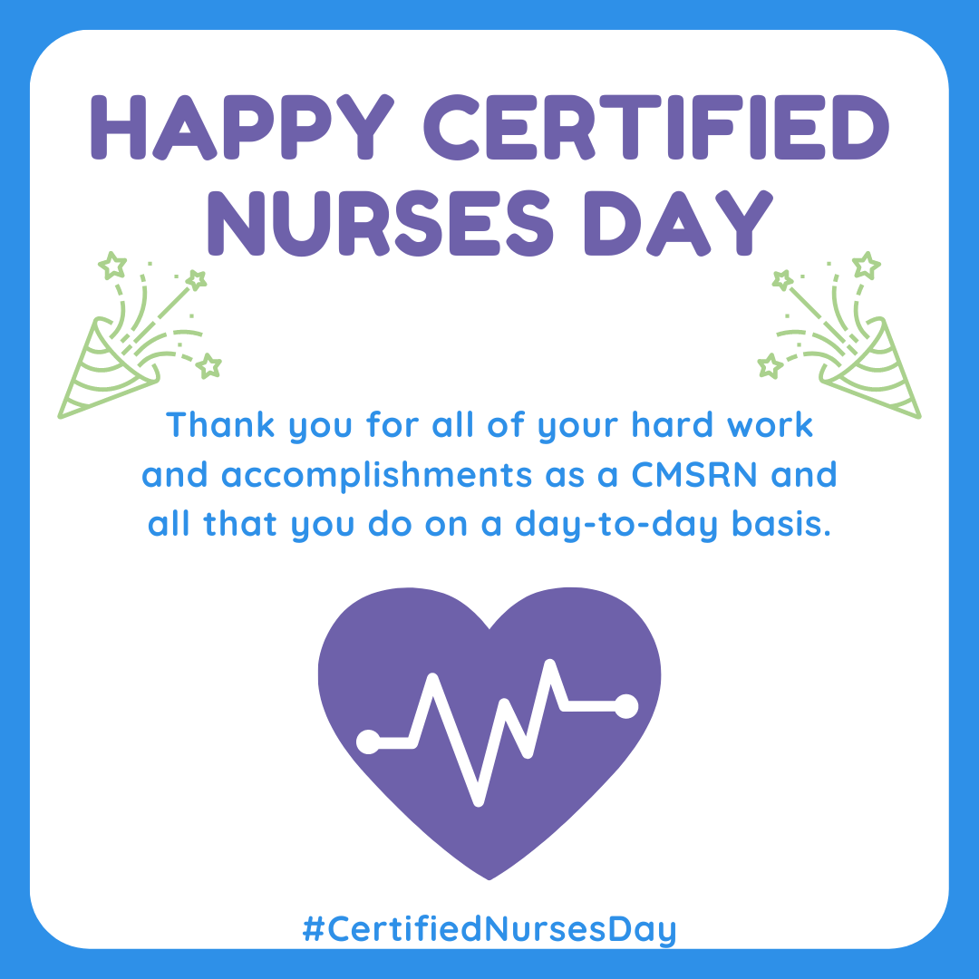 Happy Certified Nurses Day! 🎉 We are thrilled to be able to celebrate the hard work and accomplishments of our members and those who have earned their CMSRN, and all the effort and work you do on a day-to-day basis in your profession. #CertifiedNursesDay